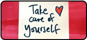 Take care of yourself written out